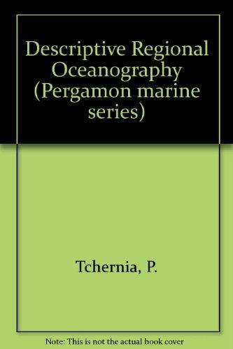 Book Descriptive Regional Oceanography: An Elementary Description Of The Four Main Divisions Of The World Ocean, Of Their Limits, Forms, Topography, Wind Systems, Climatology, Surface Circulation, And Hydrological Characteristics And Structure free