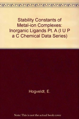 Book Stability Constants of Metal-Ion Complexes, Part A: Inorganic Ligands (Iupac Chemical Data Series) free