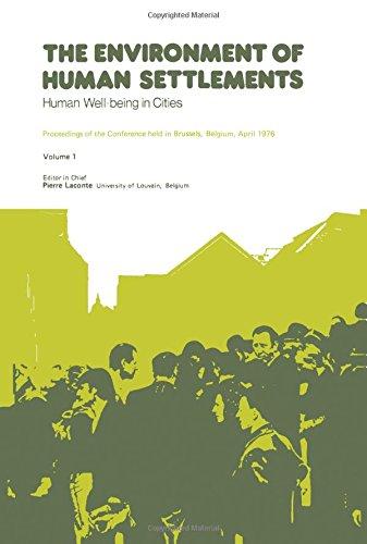 Book The Environment of human settlements: Human well-being in cities : proceedings of the conference held in Brussels, Belgium, April 1976 (Supplement to Habitat) (v. 1) free