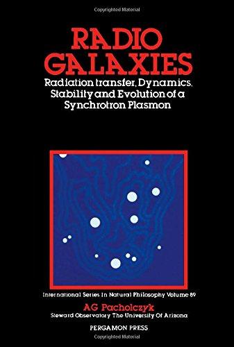 Book Radio galaxies: Radiation transfer, dynamics, stability and evolution of a synchroton plasmon (International series in natural philosophy) free