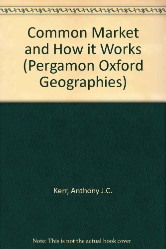 Book The Common Market And How It Works (pergamon Oxford Geography Series) free