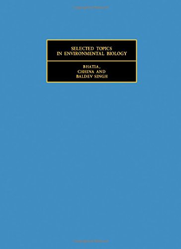 Book Selected Topics In Environmental Biology: Based On The Sessions On Environmental Biology Held At The Xxvi International Congress Of Physiological Sciences, New Delhi, October 20-26, 1974 free