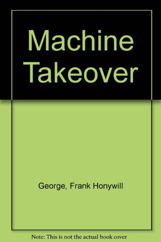 Book Machine takeover: The growing threat to human freedom in a computer-controlled society free