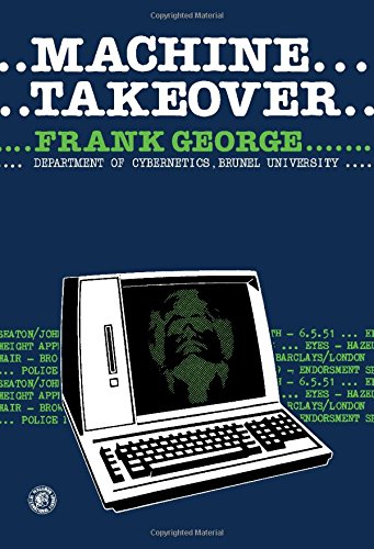 Book Machine Takeover: The Growing Threat to Human Freedom in a Computer-Controlled Society free