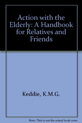 Book Action With the Elderly: A Handbook for Relatives and Friends free
