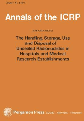 Book ICRP Publication 25: Handling and Disposal of Radioactive Materials in Hospitals (Annals of the ICRP) free