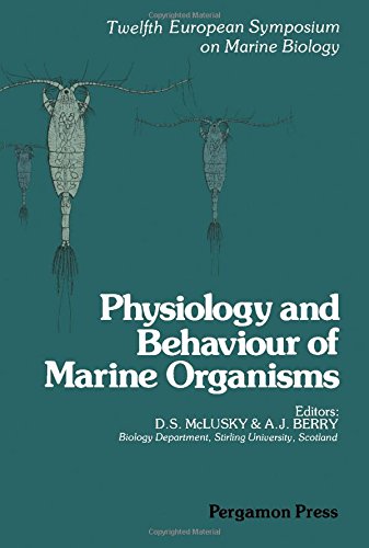 Book Physiology and behaviour of marine organisms: Proceedings of the 12th European Symposium on Marine Biology, Stirling, Scotland, September 1977 free