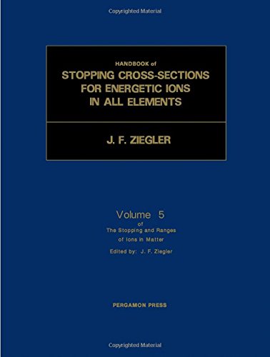 Book Handbook Of Stopping Cross-sections For Energetic Ions In All Elements (the Stopping And Ranges Of Ions In Matter ; V. 5) free