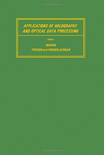 Book Applications of holography and optical data processing: Proceedings of the international conference, Jerusalem, August 23-26, 1976 free