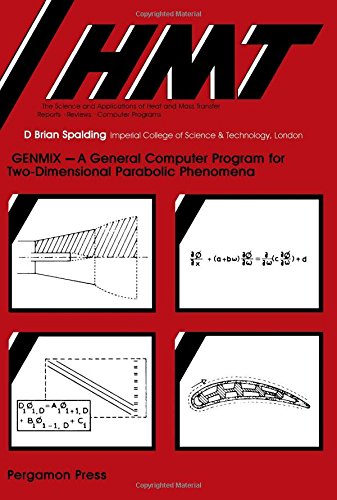 Book Genmix: A General Computer Program for Two-Dimensional Parabolic Phenomena (HMT--the science & applications of heat and mass transfer) free