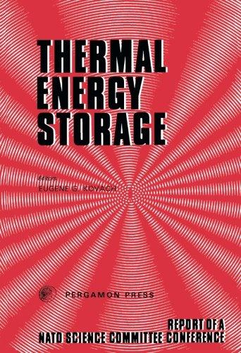Book Thermal Energy Storage: The Report of a NATO Science Committee Conference Held at Turnberry, Scotland, 1st-5th March, 1976 (NATO Conference) free