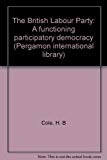 Book The British Labour Party: A functioning participatory democracy (Pergamon international library of science, technology, engineering and social studies) free