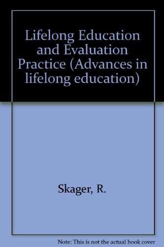 Book Lifelong education and evaluation practice: A study on the development of a framework for designing evaluation systems at the school stage in the ... education (Advances in lifelong education) free