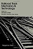 Book Railroad Track Mechanics and Technology: Proceedings of a Symposium Held at Princeton University, April 21 - 23, 1975 free