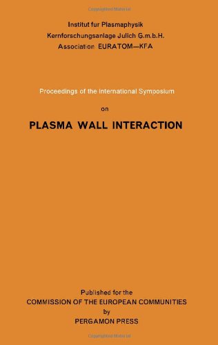 Book Proceedings of the International Symposium on Plasma Wall Interaction, Jülich (FRG) 18-22 October 1976 free