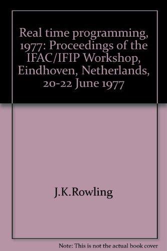 Book Real Time Programming, 1977: Proceedings of the Ifac/Ifip Workshop, Eindhoven, Netherlands, 20-22 June 1977 free