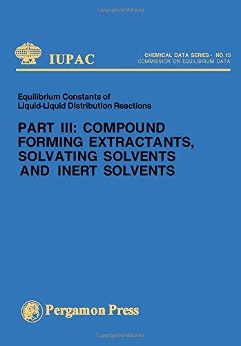 Book Compound Forming Extractants, Solvating Solvents and Inert Solvents/Part 3 (Iupac Chemical Data Series : No. 15) free