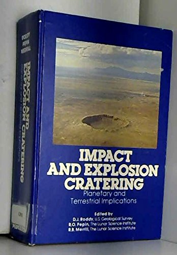 Book Impact and explosion cratering: Planetary and terrestrial implications : proceedings of the Symposium on Planetary Cratering Mechanics [held at] Flagstaff, Arizona, September 13-17, 1976 free
