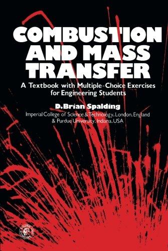 Book Combustion and Mass Transfer: A Textbook with Multiple-Choice Exercises for Engineering Students (Pergamon international library of science, technology, engineering, and social studies) free