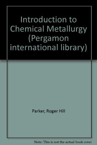 Book An introduction to chemical metallurgy (Pergamon international library of science, technology, engineering, and social studies) free