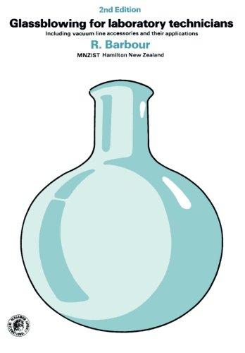 Book Glassblowing For Laboratory Technicians: Including Vacuum Line Accessories And Their Applications (pergamon International Library Of Science, Technology, Engin) free