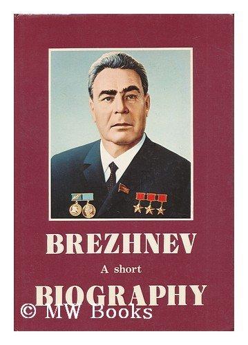 Book Leonid Ilyich Brezhnev: A short biography (Leaders of the world : Biographical series) free