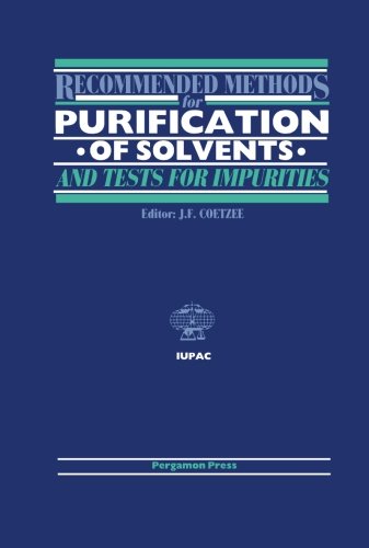 Book Recommended Methods for Purification of Solvents and Tests for Impurities: International Union of Pure and Applied Chemistry (IUPAC Publications) free