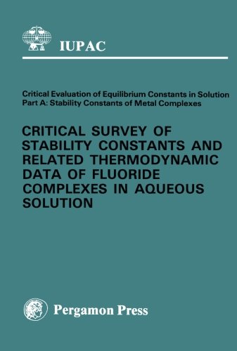 Book Critical Survey of Stability Constants and Related Thermodynamic Data of Fluoride Complexes in Aqueous Solution (I U P A C CHEMICAL DATA SERIES) free