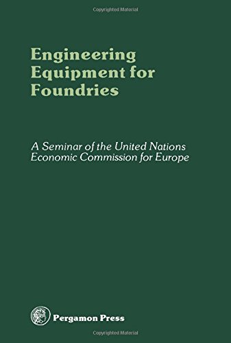 Book Engineering equipment for foundries: Proceedings of the Seminar on Engineering Equipment for Foundries and Advanced Methods of Producing such Equipment free