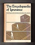 Book The Encyclopaedia of Ignorance: Everything You Ever Wanted to Know About the Unknown free