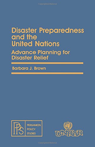 Book Disaster Preparedness and the United Nations: Advance Planning for Disaster Relief (Pergamon Policy Studies on Socio-Economic Development ; 34) free