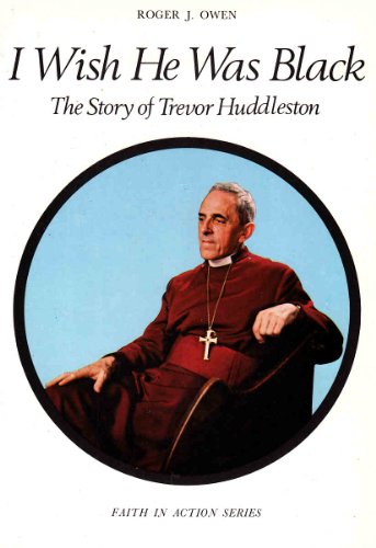 Book I Wish He Was Black: Story of Trevor Huddleston (Faith in Action) free