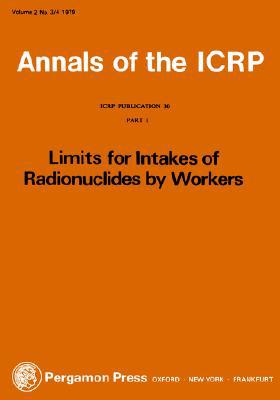 Book ICRP Publication 30: Limits for the Intake of Radionuclides by Workers, Part 1 free