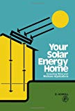 Book Your solar energy home: Including wind and methane applications (Pergamon international library of science, technology, engineering, and social studies) free
