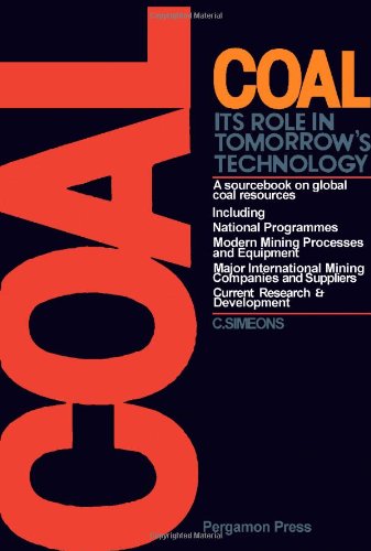 Book Coal: Its Role in Tomorrow's Technology: A Sourcebook on Global Coal Resources free