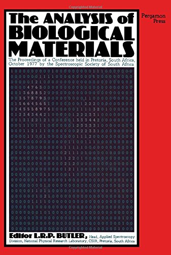 Book The Analysis of biological materials: The proceedings of a conference held in Pretoria, South Africa, October 1977 by the Spectroscopic Society of South Africa free