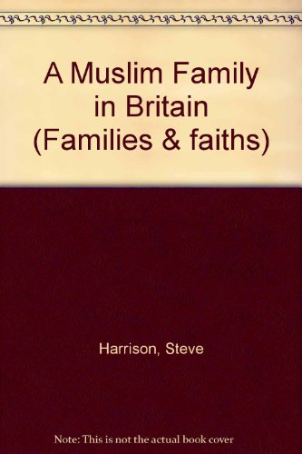 Book A Muslim Family In Britain (families And Faiths) (families & Faiths) free