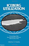 Book Iceberg utilization: Proceedings of the first International Conference and Workshops on Iceberg Utlization for Fresh Water Production, Weather ... Ames, Iowa, USA, October 2-6, 1977 free