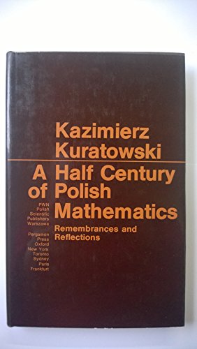 Book Half Century of Polish Mathematics: Remembrances and Reflections (Pure & Applied Mathematics Monograph) free