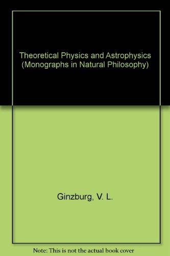 Book Theoretical Physics And Astrophysics (international Series In Natural Philosophy) free