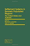 Book Settlement Systems in Sparsely Populated Regions: The United States and Australia (Comparative rural transformation series) free