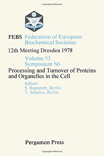 Book Processing and turnover of proteins and organelles in the cell (Proceedings of the 12th FEBS meeting ; [v. 2]) free