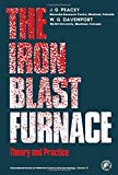 Book The iron blast furnace: Theory and practice (International series on materials science and technology ; v. 31) free