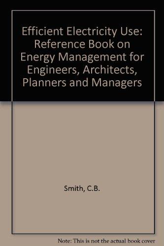 Book Efficient electricity use: A reference book on energy management for engineers, architects, planners, and managers free