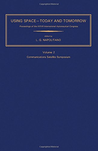 Book Using Space, Today And Tomorrow: Proceedings Of The Xxviii International Astronautical Congress, Prague, 25 September-1 October 1977 free
