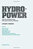 Book Hydro-Power: The Use of Water as an Alternative Source of Energy free