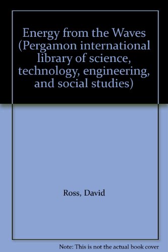 Book Energy from the waves: The first-ever book on a revolution in technology (Pergamon international library of science, technology, engineering, and social studies) free