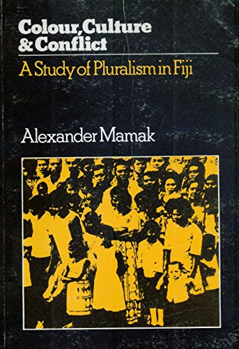 Book Colour, Culture and Conflict: A Study of Pluralism in Fiji free