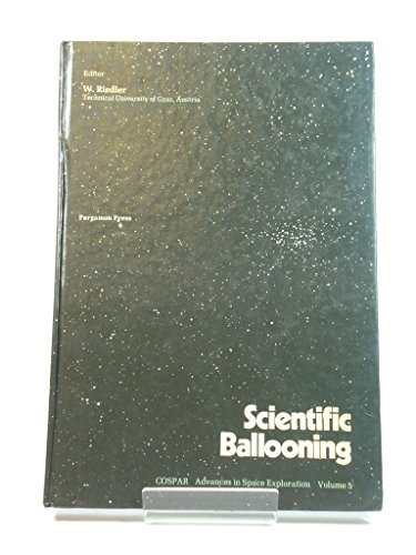 Book Scientific Ballooning: Proceedings Of A Symposium On The Scientific Use Of Balloons And Related Technical Problems Of The Twenty-first Plenary Meeting Of Cospar, Innsbruck, Austria, 29 May To 10 June 1978 free