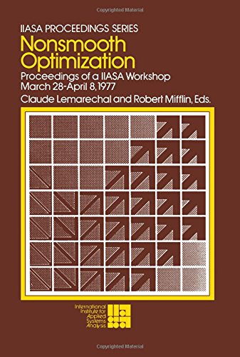 Book Nonsmooth optimization: Proceedings of a IIASA workshop, March 28-April 8, 1977 (IIASA proceedings series ; v. 3) free